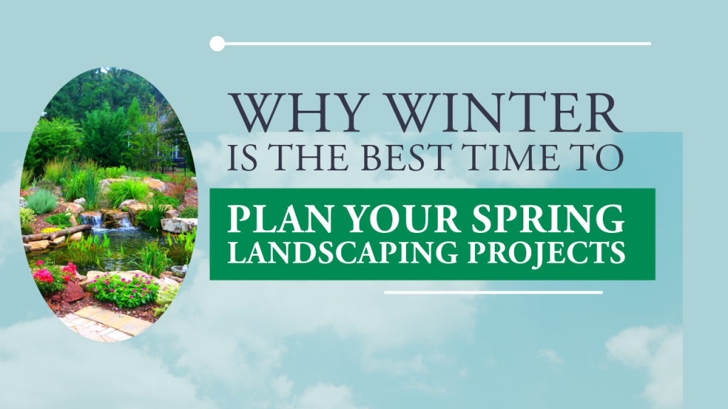 Winter planning for spring landscaping guide